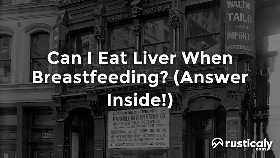 can i eat liver when breastfeeding