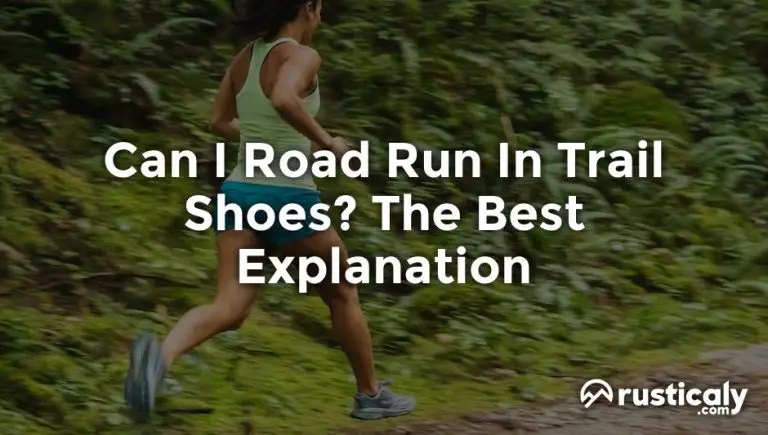 can i road run in trail shoes