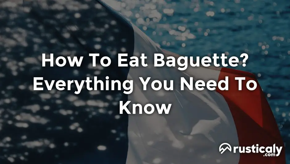 how to eat baguette