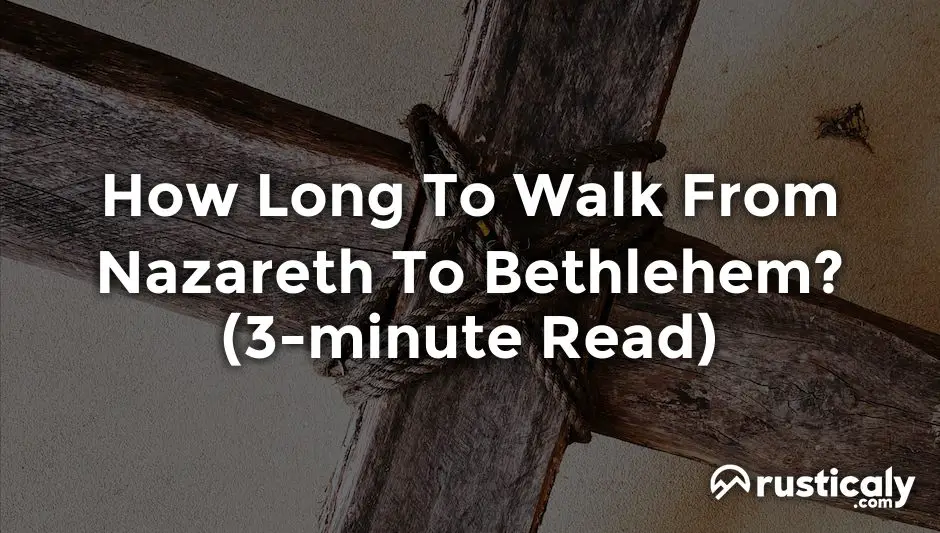 how long to walk from nazareth to bethlehem