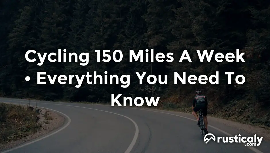 cycling 150 miles a week