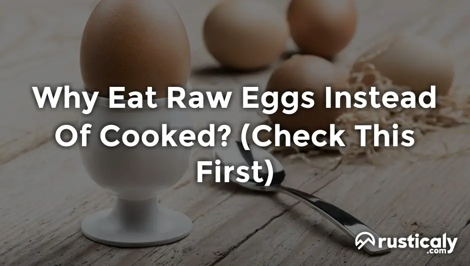 why eat raw eggs instead of cooked
