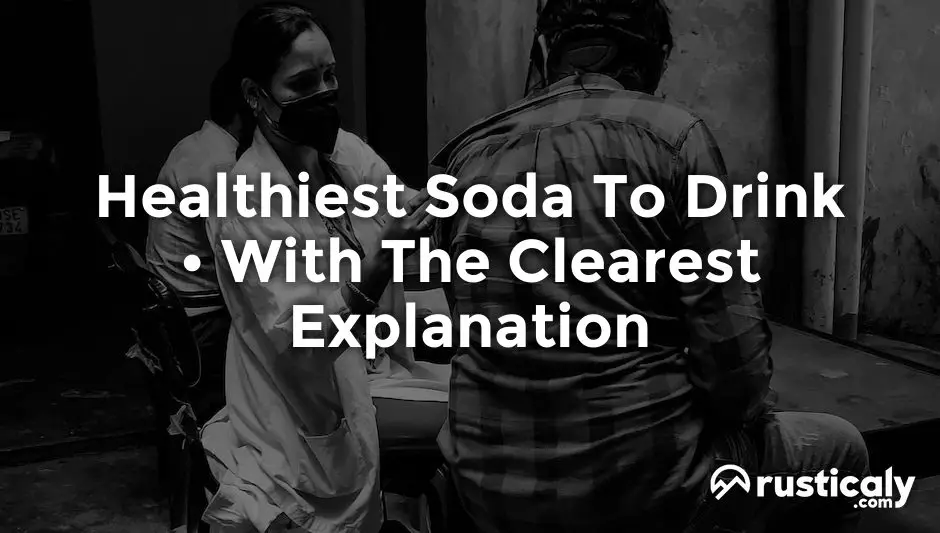 Healthiest Soda To Drink Everyone Should Know This healthiest-soda-to-drink-everyone-should-know-this