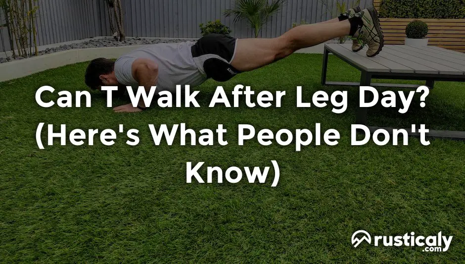 can t walk after leg day