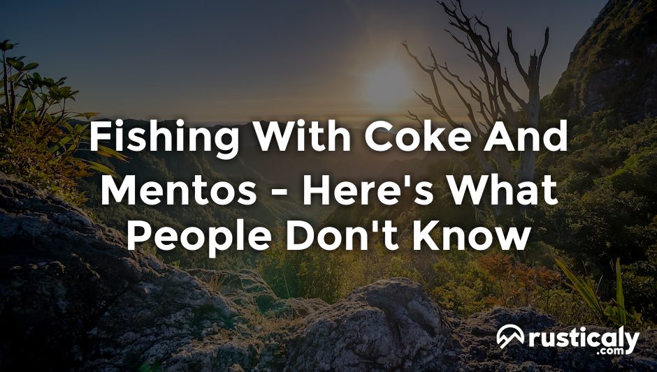 fishing with coke and mentos