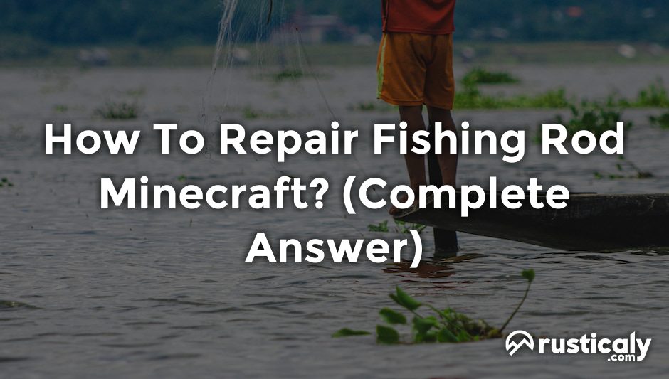 how to repair fishing rod minecraft