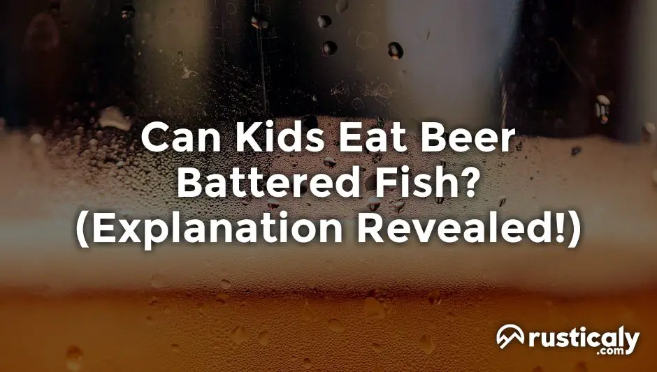 can kids eat beer battered fish