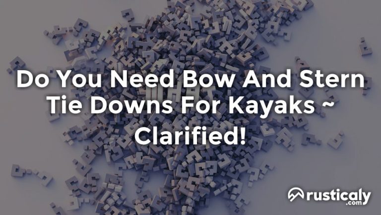 do you need bow and stern tie downs for kayaks