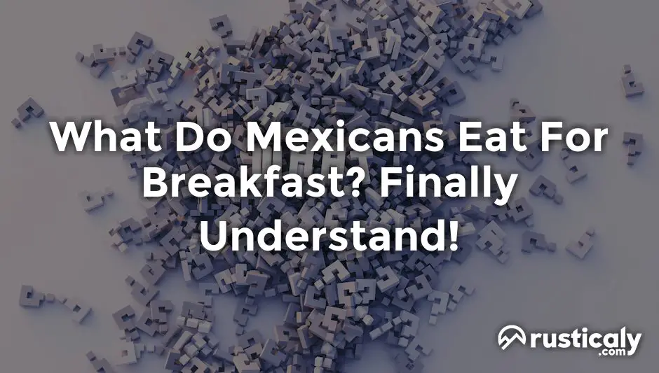 what do mexicans eat for breakfast