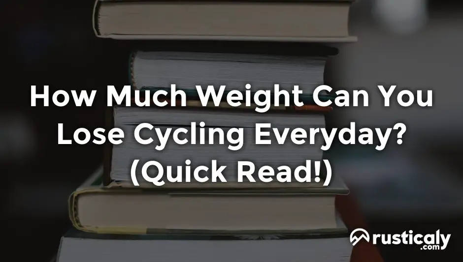 How Much Weight Can You Lose Cycling Everyday 3 minute Read How Much Weight Can You Lose Cycling Everyday 3 minute Read