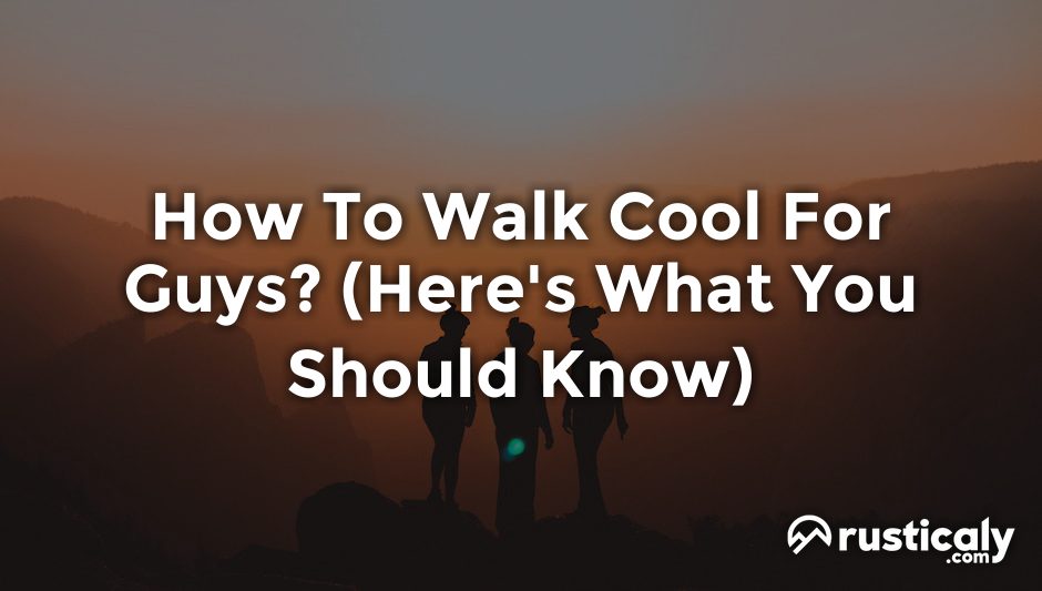 how to walk cool for guys