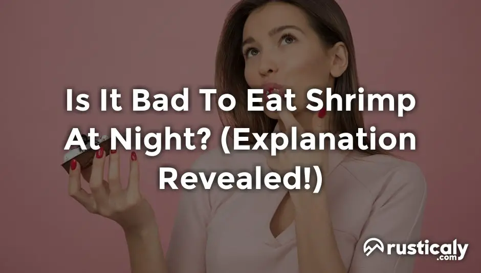Is It Bad To Eat Shrimp At Night? (Easy & Clear Answer)