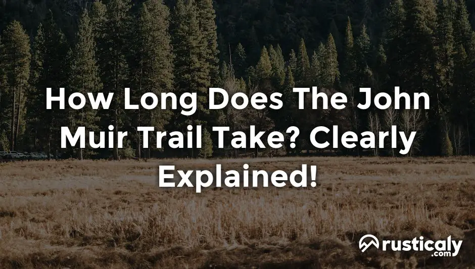 how long does the john muir trail take