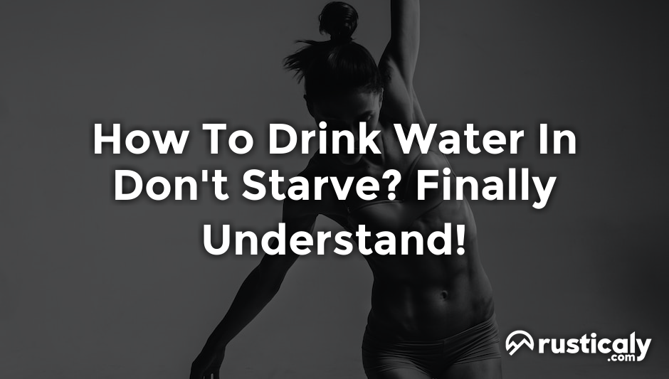 how to drink water in don't starve