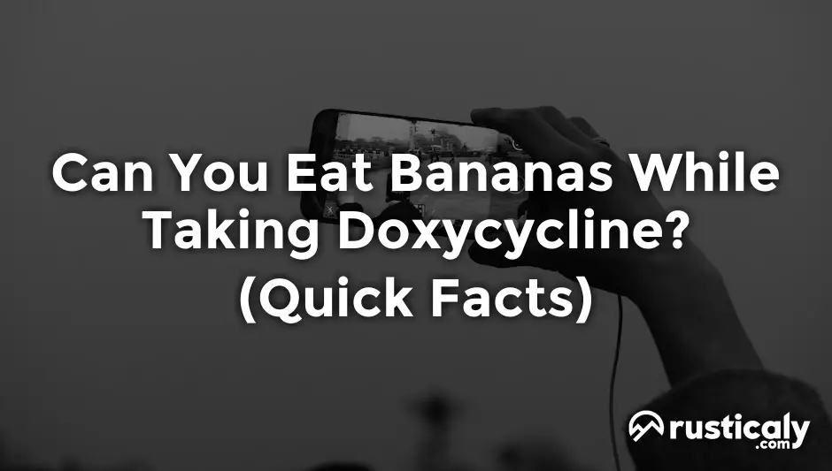 can you eat bananas while taking doxycycline
