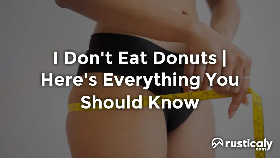 i don't eat donuts