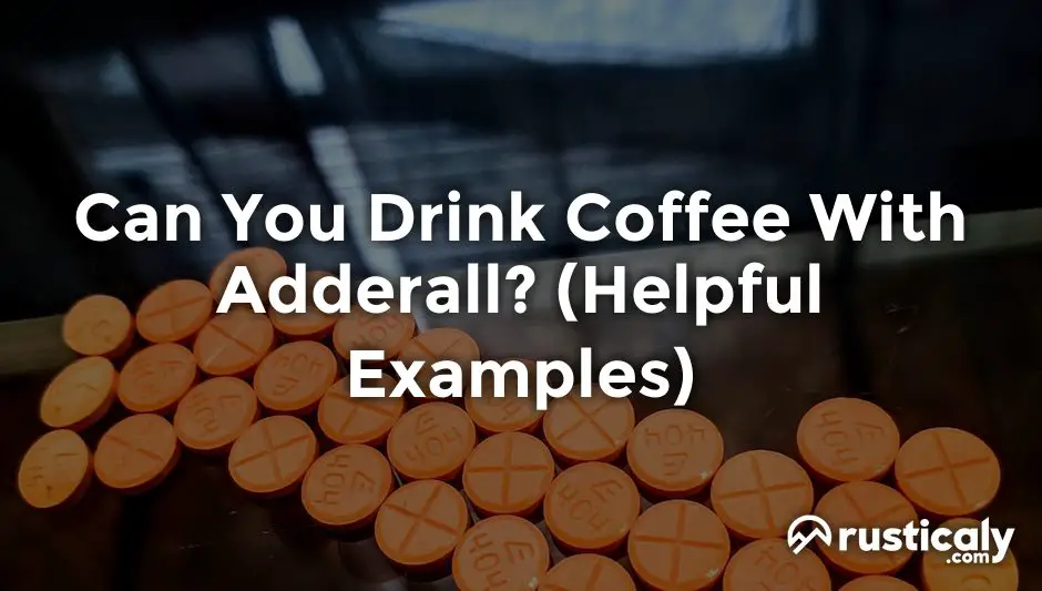 can you drink coffee with adderall