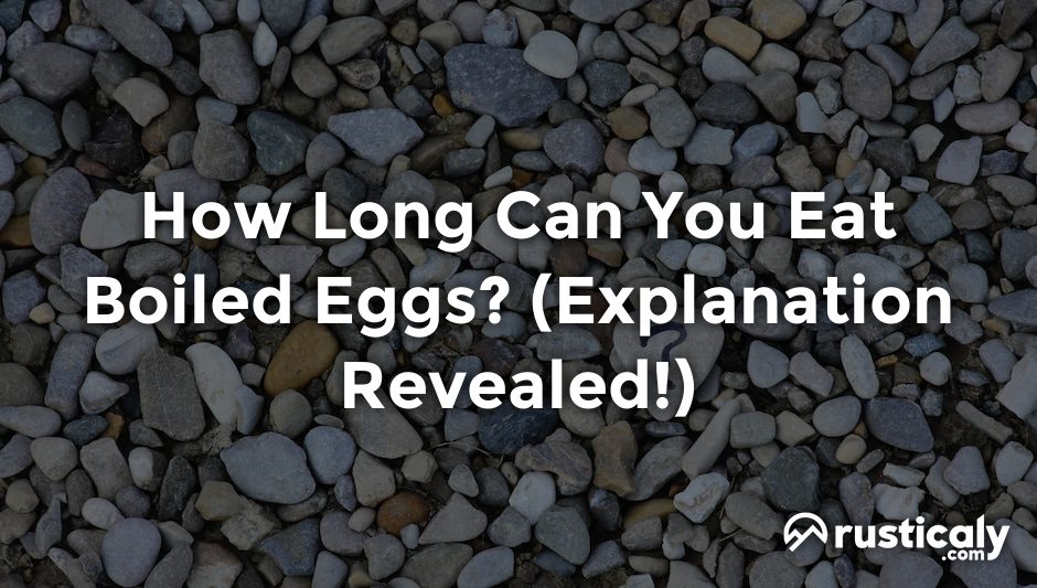 how long can you eat boiled eggs