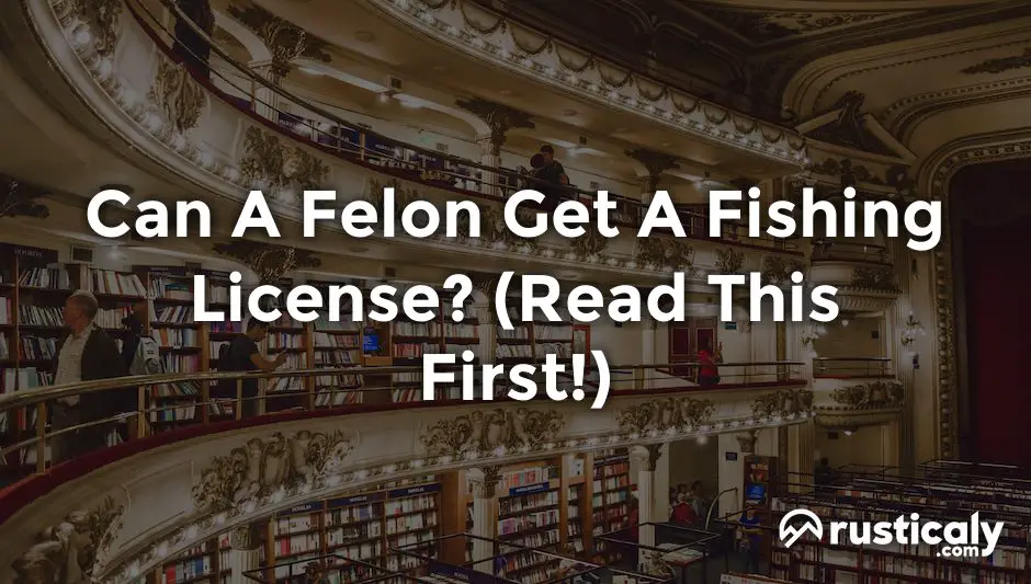 can a felon get a fishing license