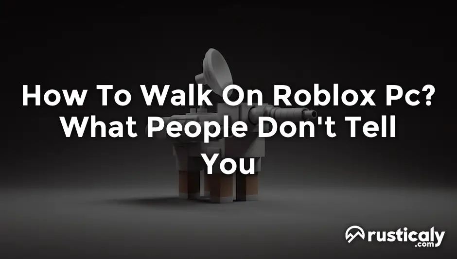 how to walk on roblox pc