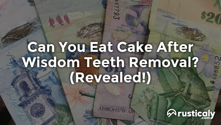 can you eat cake after wisdom teeth removal