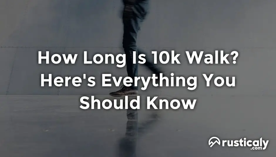how long is 10k walk