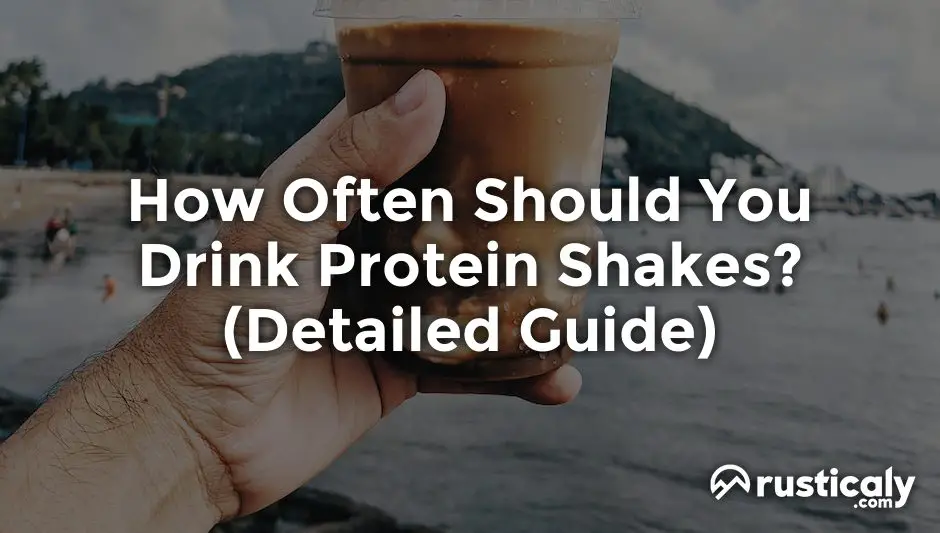 how often should you drink protein shakes