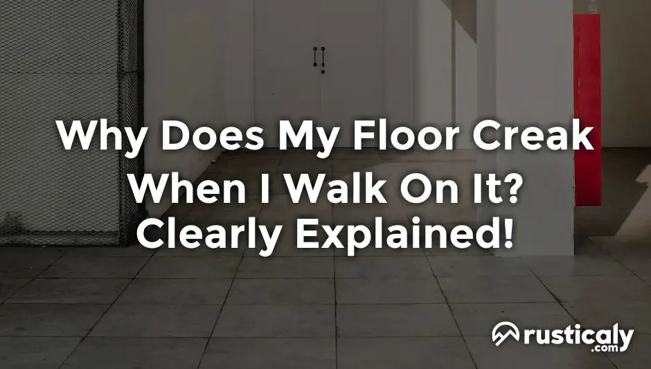 why does my floor creak when i walk on it