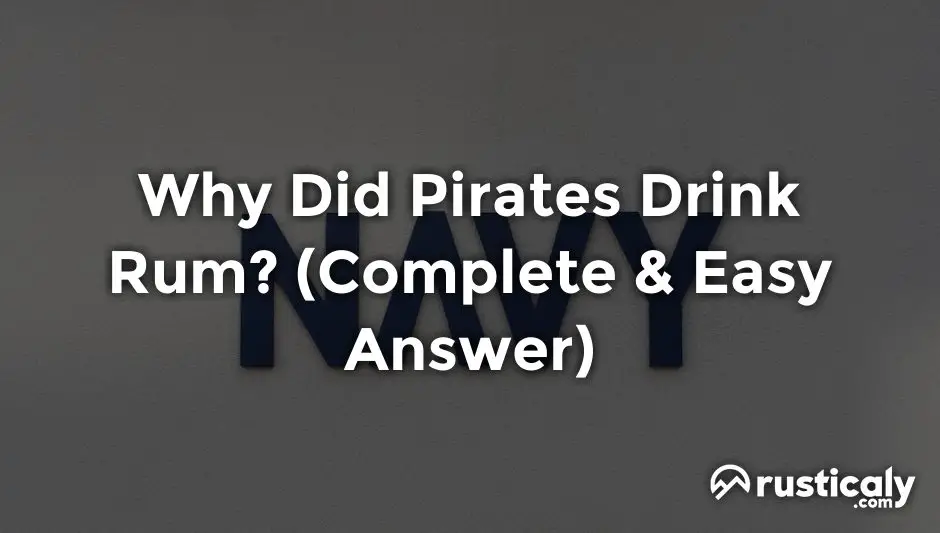 why did pirates drink rum