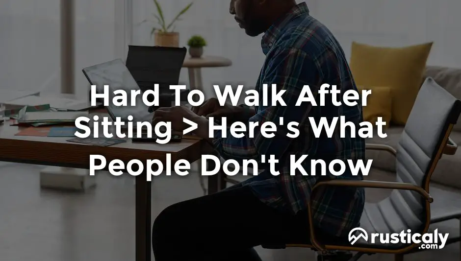 hard to walk after sitting