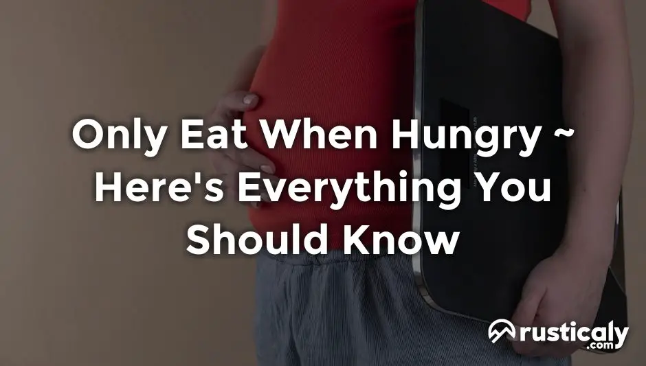 only eat when hungry
