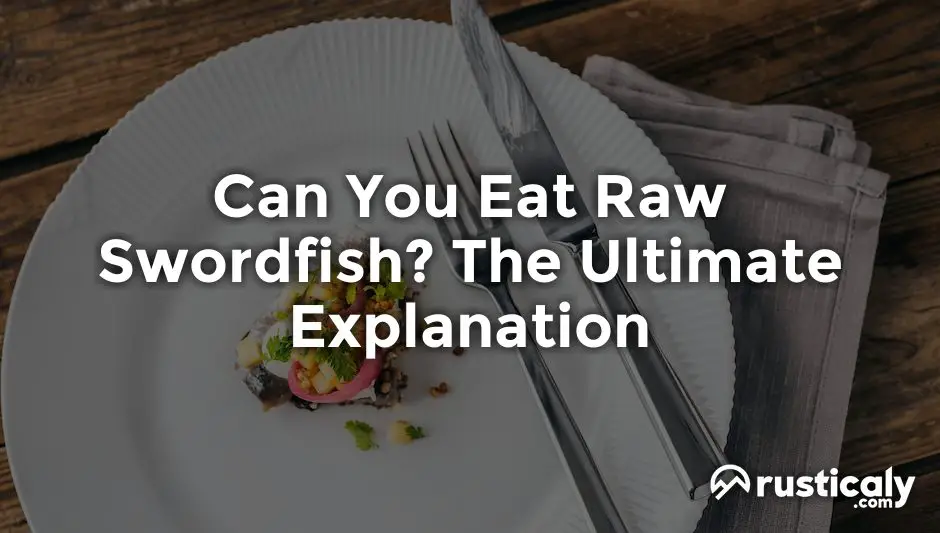 can you eat raw swordfish