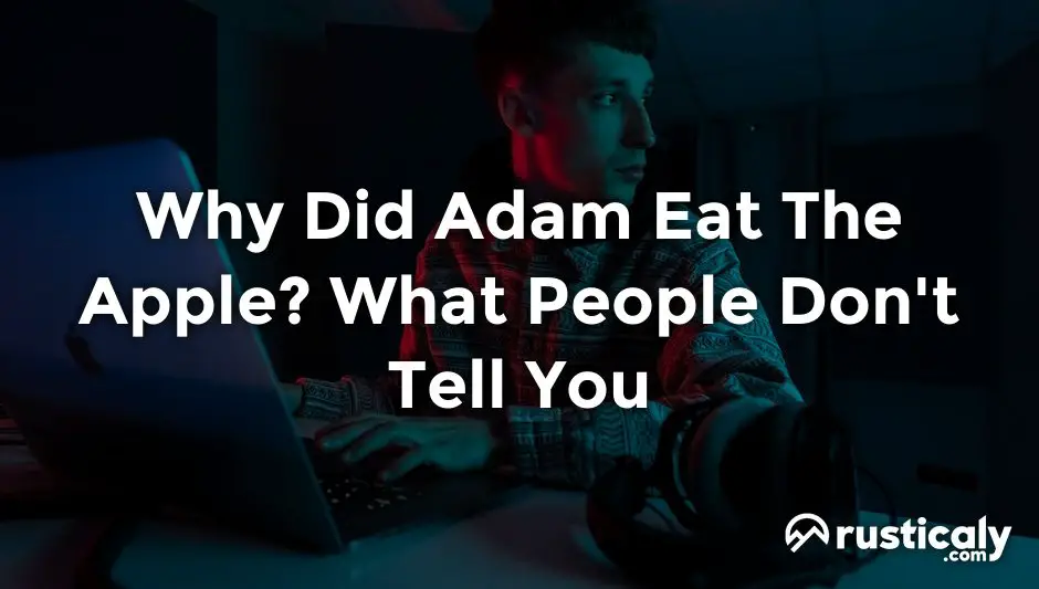why did adam eat the apple