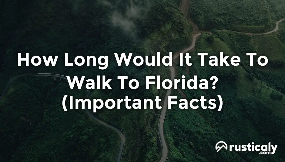how long would it take to walk to florida