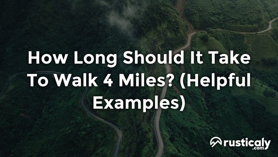 how long should it take to walk 4 miles