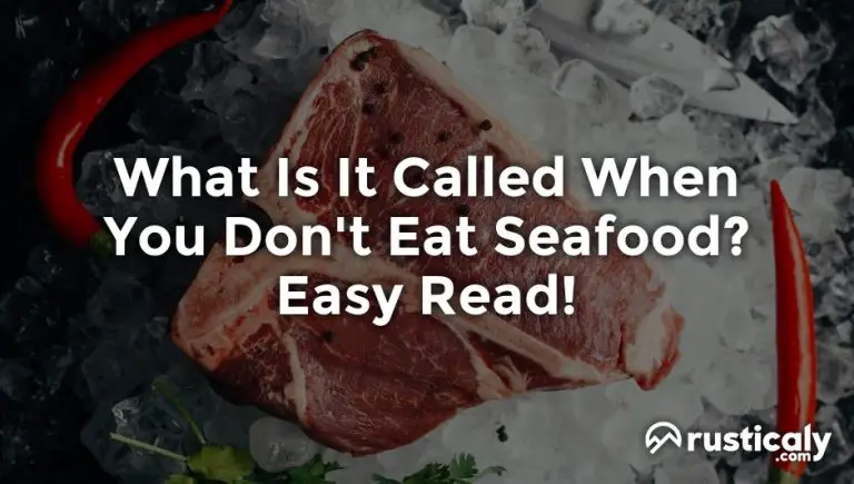 What Is It Called When You Don't Eat Seafood? (Revealed!)