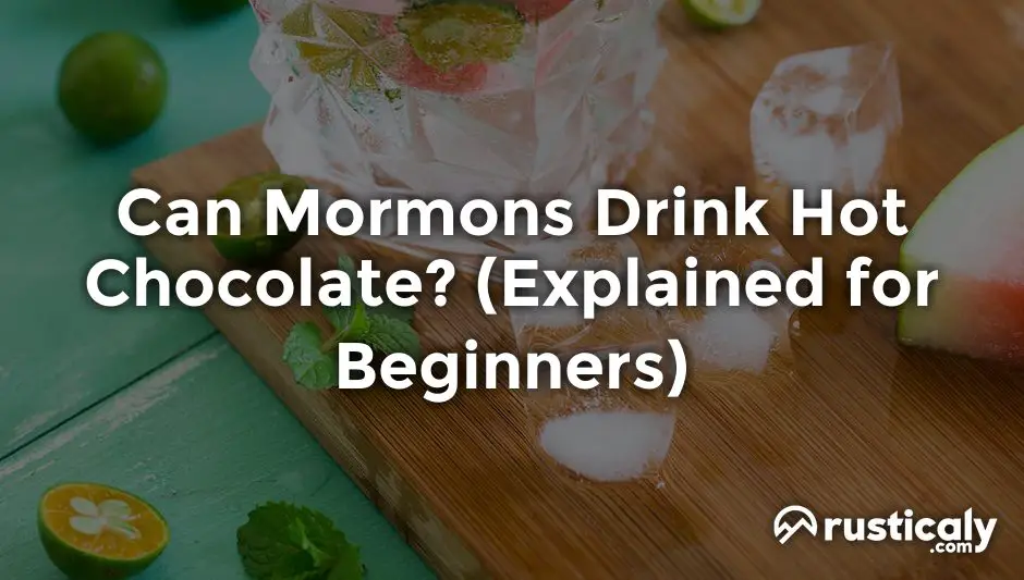 can mormons drink hot chocolate