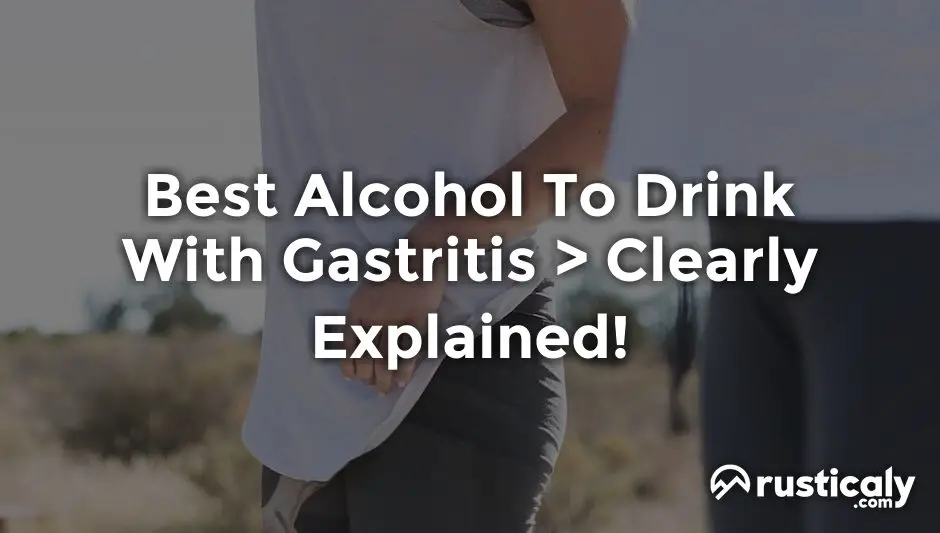 best alcohol to drink with gastritis