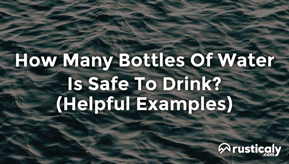 how many bottles of water is safe to drink