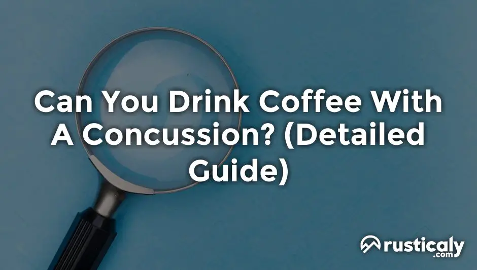 can you drink coffee with a concussion