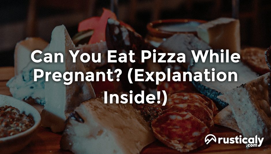 can you eat pizza while pregnant
