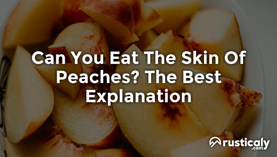 can you eat the skin of peaches