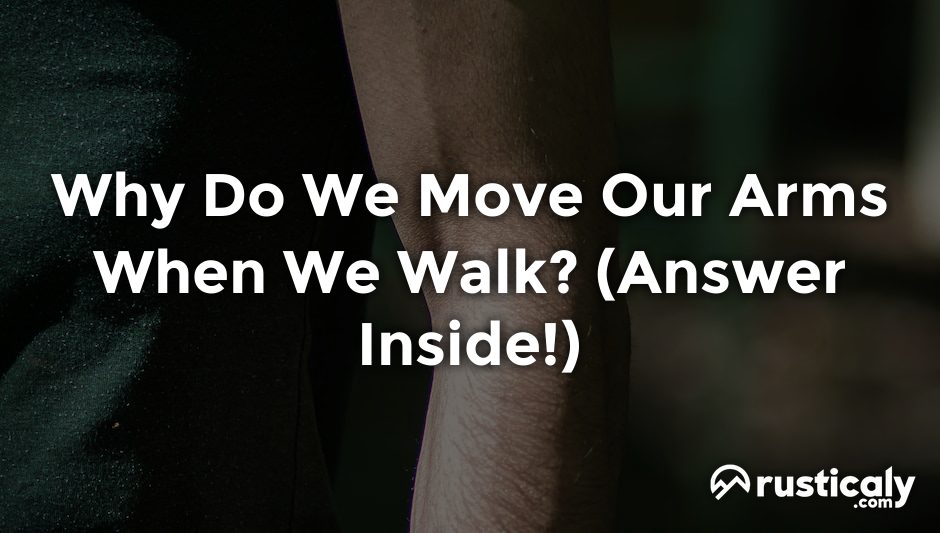 why do we move our arms when we walk