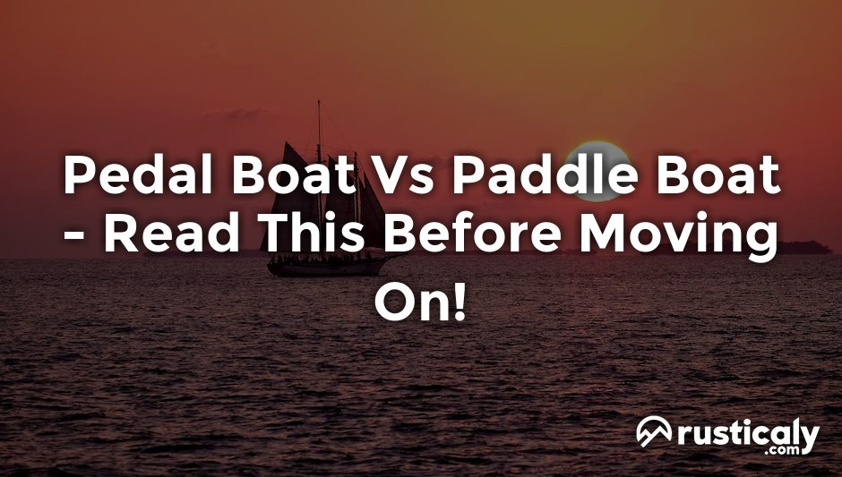 pedal boat vs paddle boat