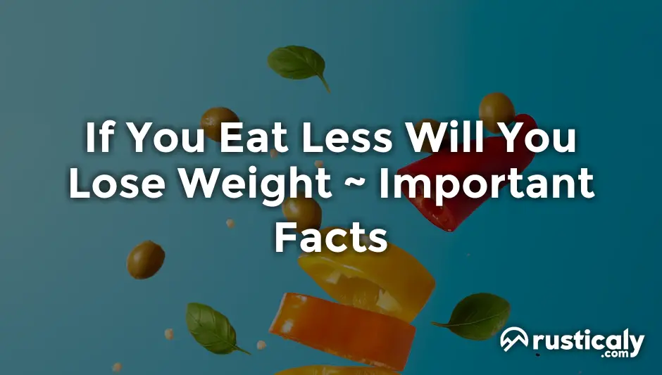 if you eat less will you lose weight