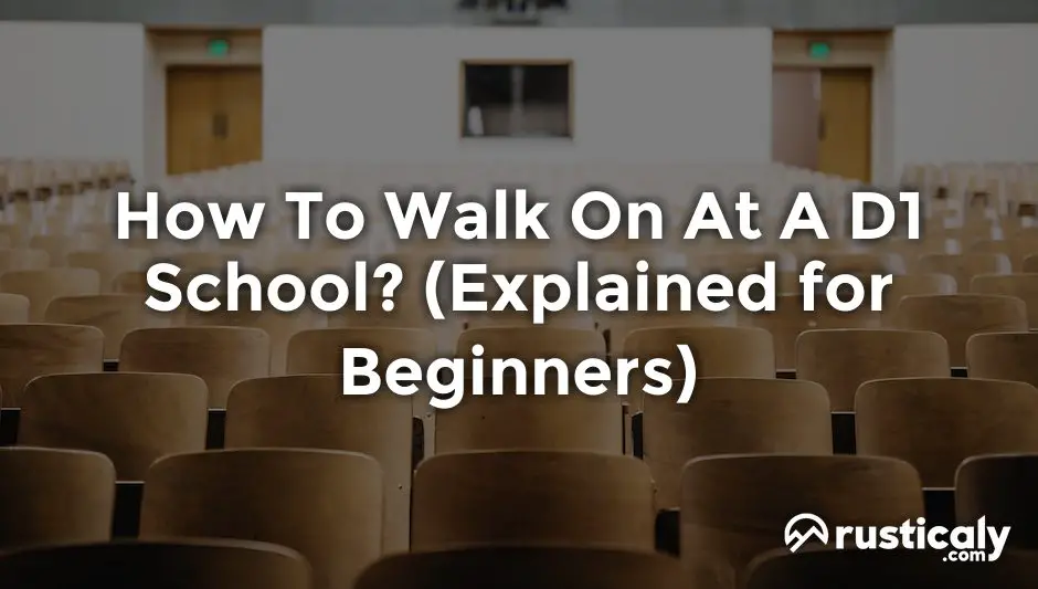 how to walk on at a d1 school