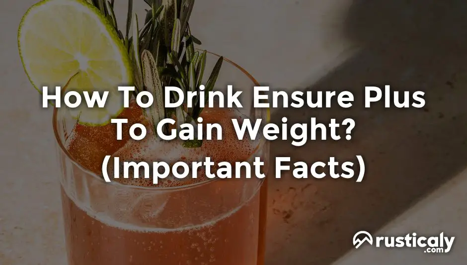 how to drink ensure plus to gain weight