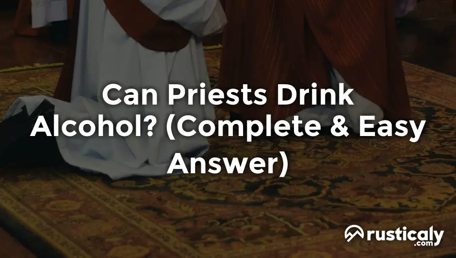 can priests drink alcohol