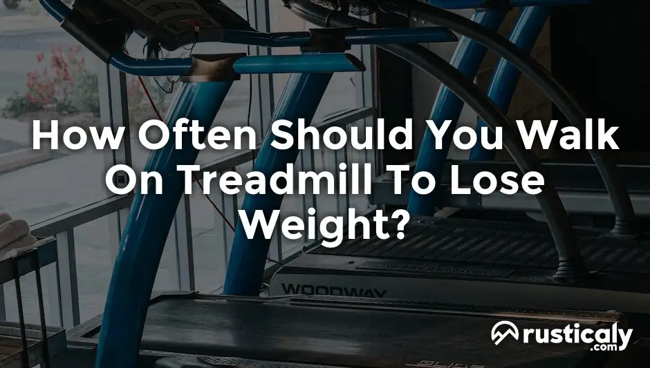 how often should you walk on treadmill to lose weight