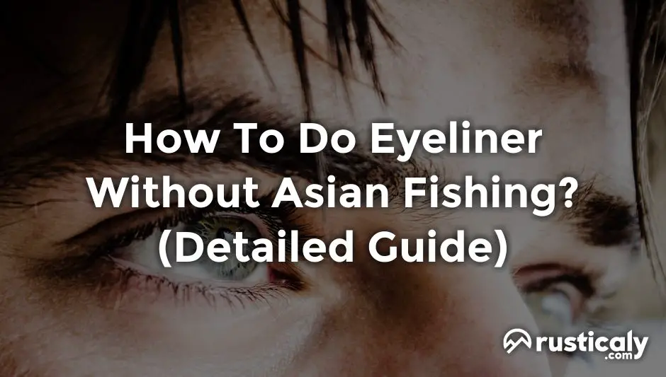 how to do eyeliner without asian fishing